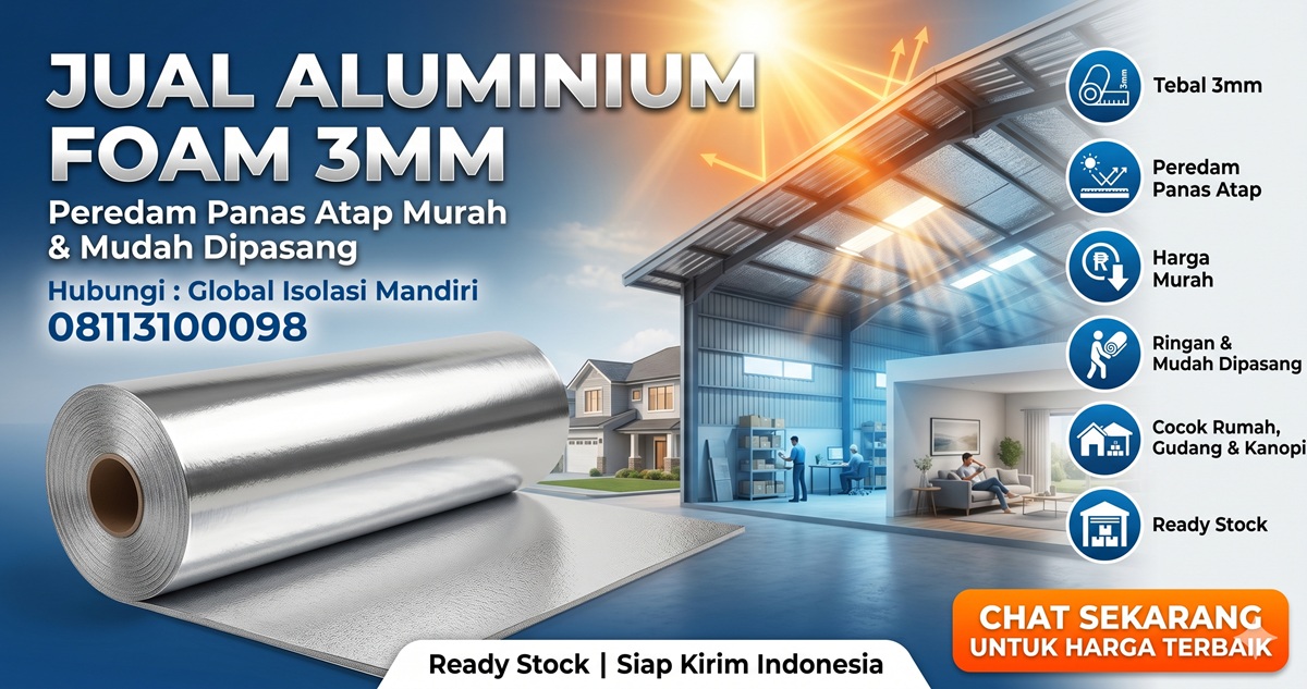 Jual Aluminium Foam 3mm Peredam Panas Atap Murah 1 Jual Aluminium Foam 3mm